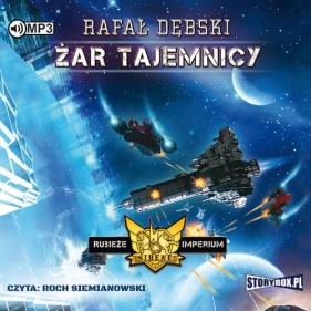 Rubieże Imperium Tom 2 Żar tajemnicy - Rafał Dębski