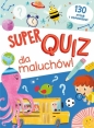 Super quiz dla maluchów. 130 pytań i odpowiedzi - Opracowanie zbiorowe