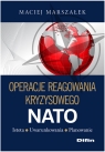 Operacje reagowania kryzysowego NATO Istota Uwarunkowania Planowanie Marszałek Maciej