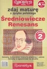 Zdaj maturę z języka polskiego. Zeszyt 2. Średniowiecze, renesans  Ciesielska Agnieszka, Marczewski Krzysztof
