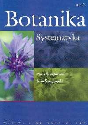 Botanika Tom 2 Systematyka - Alicja Szweykowska, Jerzy Szweykowski