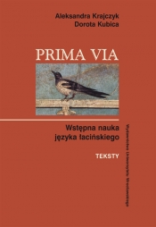 Prima Via. Wstępna nauka języka łacińskiego. Teksty