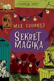 Zagadkowi Agenci. Sekret magika. Tom 1
