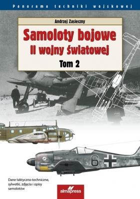 Samoloty bojowe II wojny światowej. Tom 2 - Andrzej Zasieczny