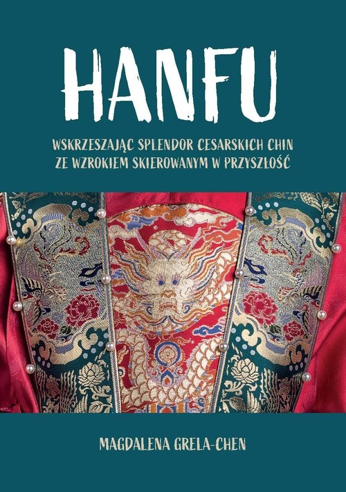 Hanfu: Wskrzeszając splendor cesarskich Chin ze wzrokiem skierowanym w przyszłość