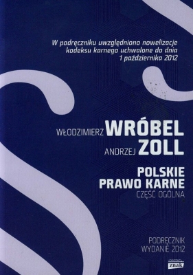 Polskie prawo karne Część ogólna - Zoll Andrzej, Wróbel Włodzimier