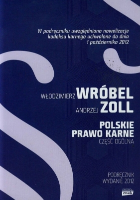 Polskie prawo karne Część ogólna (Uszkodzona okładka) - Włodzimier Wróbel, Andrzej Zoll