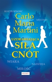 Uzdrawiająca siła cnót - Carlo Maria Martini