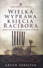 Wielka wyprawa księcia Racibora - Artur Szrejter