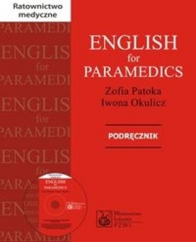 English for Paramedics Podręcznik z płytą CD - Patoka Zofia, Okulicz Iwona