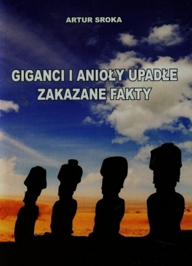 Giganci i anioły upadłe Zakazne fakty - Artur Sroka
