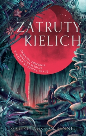 Zatruty kielich. Cień lewiatana. Tom 1 - Robert Jackson Bennett