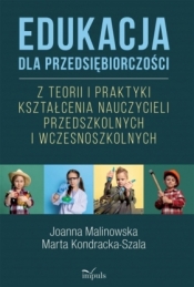 Edukacja dla przedsiębiorczości - Joanna Malinowska, Marta Kondracka-Szala