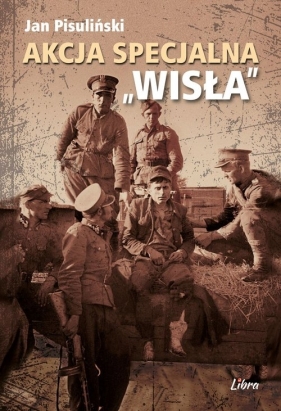 Akcja specjalna Wisła - Jan Pisuliński