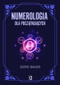 Dla początkujących. Numerologia dla początkujących - Gerie Bauer