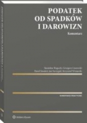 Podatek od spadków i darowizn Komentarz - Paweł Smoleń