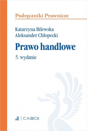 Prawo handlowe - Katarzyna Bilewska, Aleksander Chłopecki