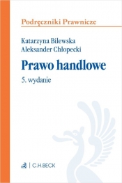 Prawo handlowe - Katarzyna Bilewska, Aleksander Chłopecki