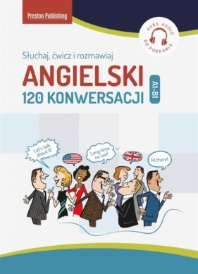 Angielski. 120 Konwersacji. Słuchaj, ćwicz i rozmawiaj (Uszkodzona okładka) - Richard Brown, Conor McAlinden, Carmen Vallejo