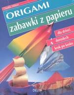 Origami. Zabawki z papieru