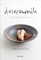 Kuchniokracja. Deserownik - Magdalena Tomaszewska-Bolałek