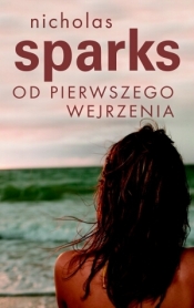 Od pierwszego wejrzenia - Nicholas Sparks