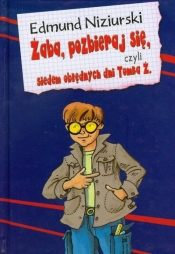 Żaba pozbieraj się czyli siedem obłędnych dni Tomka Ż - Edmund Niziurski