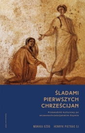 Śladami pierwszych chrześcijan - Henryk Pietras