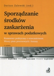 Sporządzanie środków zaskarżenia w sprawach podatkowych Komentarz praktyczny z orzecznictwem Wzory pism procesowych i kazusy
