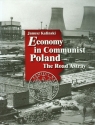 Economy in Communist Poland The Road Astray Kalinski Janusz