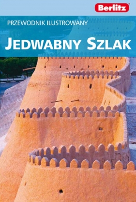 Jedwabny Szlak Przewodnik ilustrowany