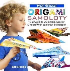 Moje Pierwsze Origami Samoloty - Grabowska-Piątek Marcelina