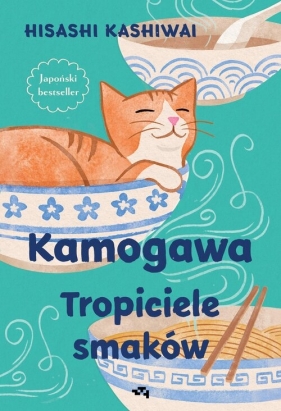 Kamogawa. Tom 1. Tropiciele smaków - Hisashi Kashiwai