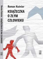 Książeczka o złym człowieku - Roman Kuźniar