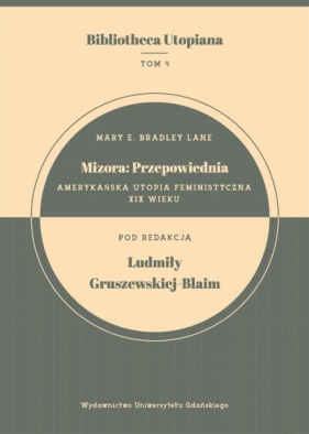 Mizora: Przepowiednia - Mary E. Bradley Lane