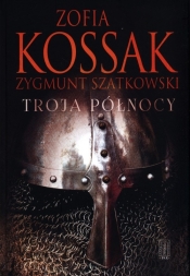 Troja Północy - Zofia Kossak
