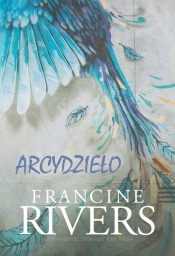 Arcydzieło - Francine Rivers