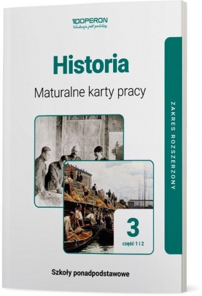 Historia. Klasa 3. Maturalne karty pracy cz. 1 i 2. Zakres rozszerzony. Liceum technikum.