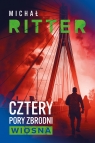 Cztery pory zbrodni. Wiosna Michał Ritter .
