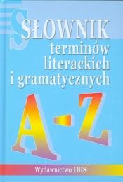 Słownik terminów literackich i gramatycznych A-Z - <br />