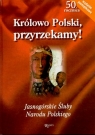 Królowo Polski przyrzekamy! Jasnogórskie Śluby Narodu Polskiego  Szarek Jarosław, Szarkowa Joanna