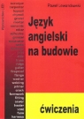 Język angielski na budowie Ćwiczenia Paweł Lewandowski