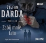 Zabij mnie tato Stefan Darda