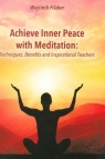 Achive Inner Peace with Meditation Techniques, Benefits and Inspirational Filaber Wojciech