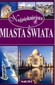 Najpiękniejsze miasta świata - Opracowanie zbiorowe