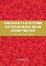 Determinanty kształtowania instytucjonalnego kosztu poboru podatków Łukasz Furman, Witold Furman