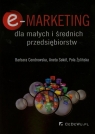 E-marketing dla małych i średnich przedsiębiorstw  Cendrowska Barbara, Sokół Aneta, Żylińska Pola