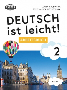 Deutsch ist leicht Arbeitsbuch 2 - Anna Gajewska, Sylwia Piotrowska