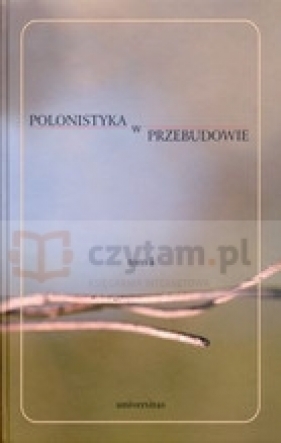 Polonistyka w przebudowie tom 1/2 - Czermińska Małgorzata (redakcja)