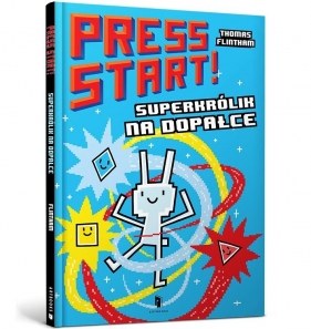 Press Start! Superkrólik na dopałce - Flintham Thomas